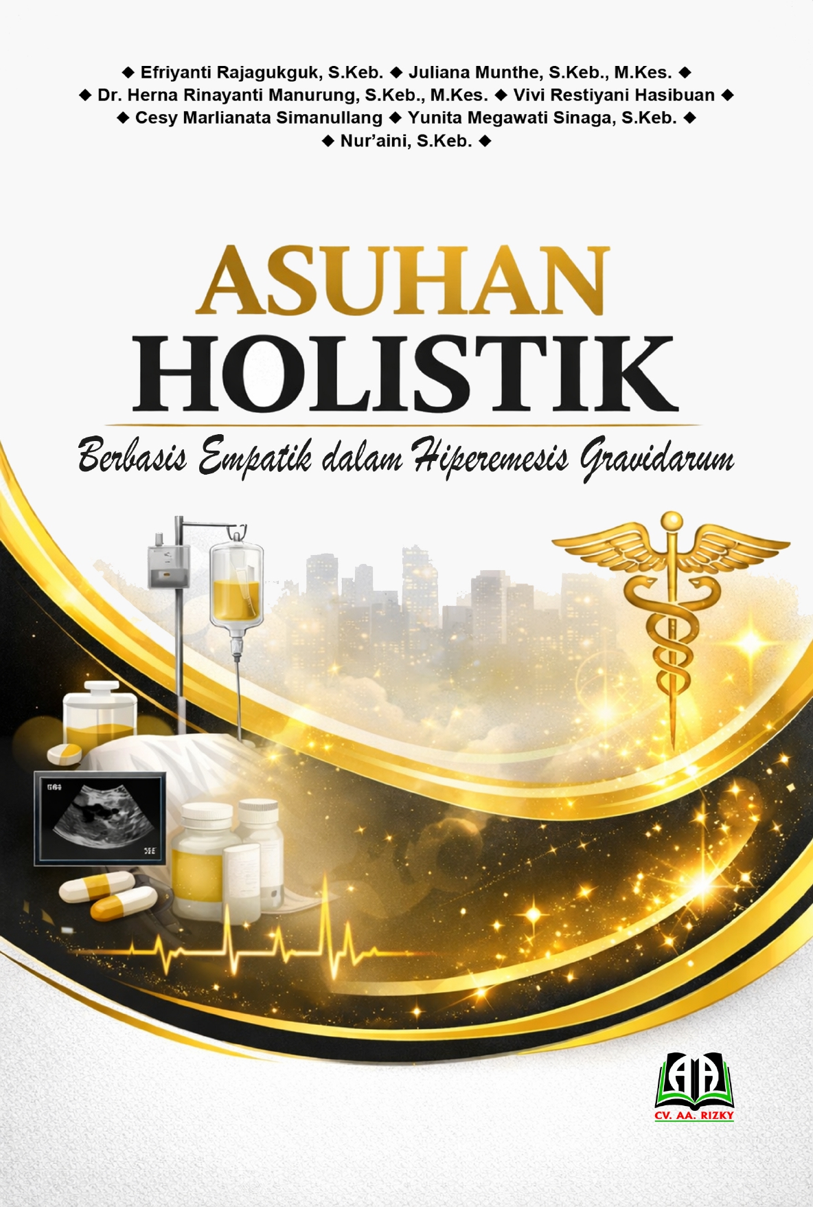 Cover ASUHAN HOLISTIK   Berbasis Empatik dalam Hiperemesis gravidarum
